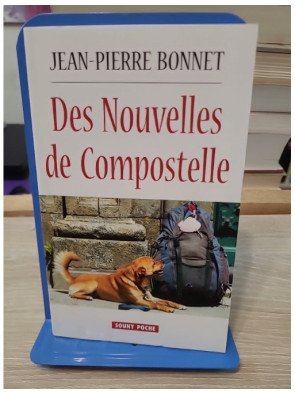 Des nouvelles de Compostelle - Jean-Pierre Bonnet