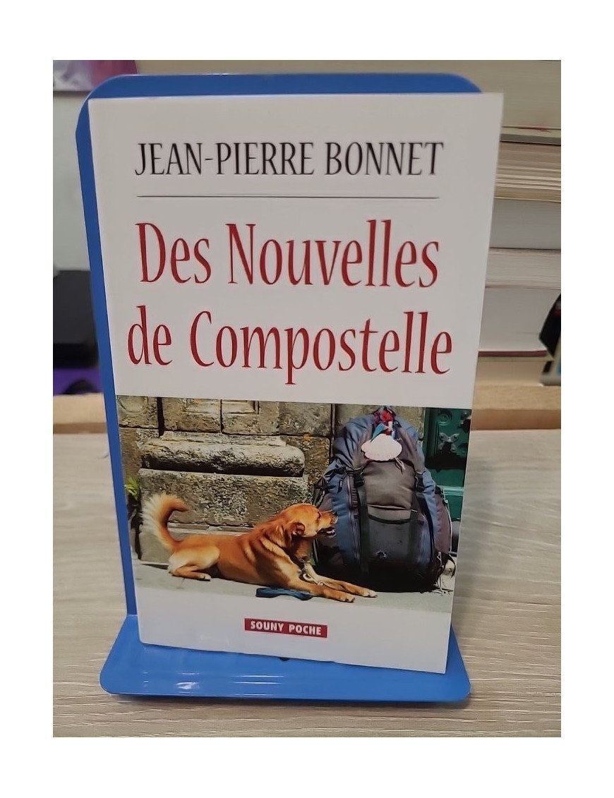 Des nouvelles de Compostelle - Jean-Pierre Bonnet