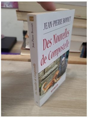 Des nouvelles de Compostelle - Jean-Pierre Bonnet