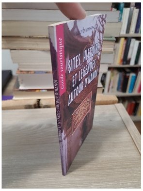 Sites, histoire et légendes autour d'Hanoï - Nguyen Vinh Phuc