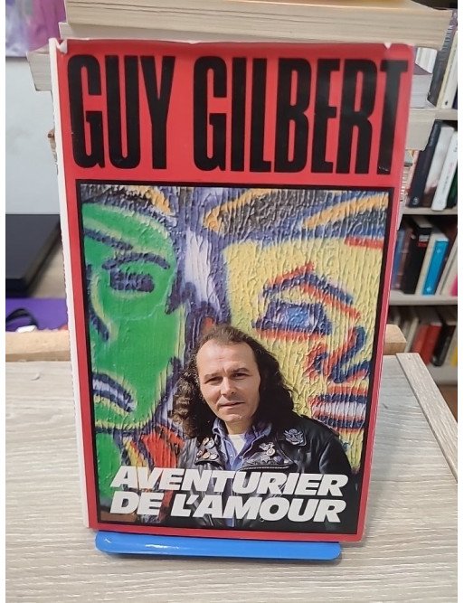 Aventurier de l'amour - Guy Gilbert