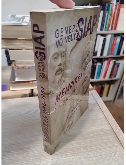 Mémoires 1946-1954 Tome 1 La Résistance encerclée - Vo Nguyên Giap