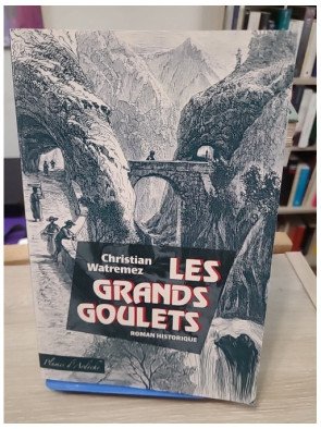 Les grands goulets - Christian Watremez