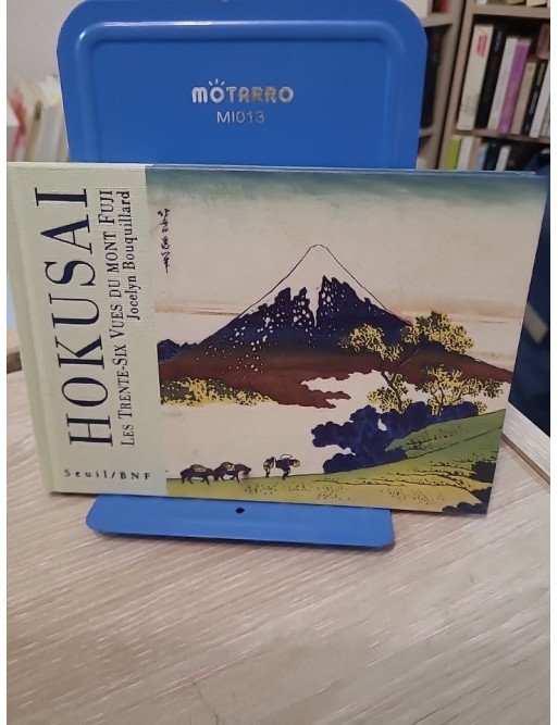 Hokusaï Les trente-six vues du Mont Fuji - Jocelyn Bouquillard