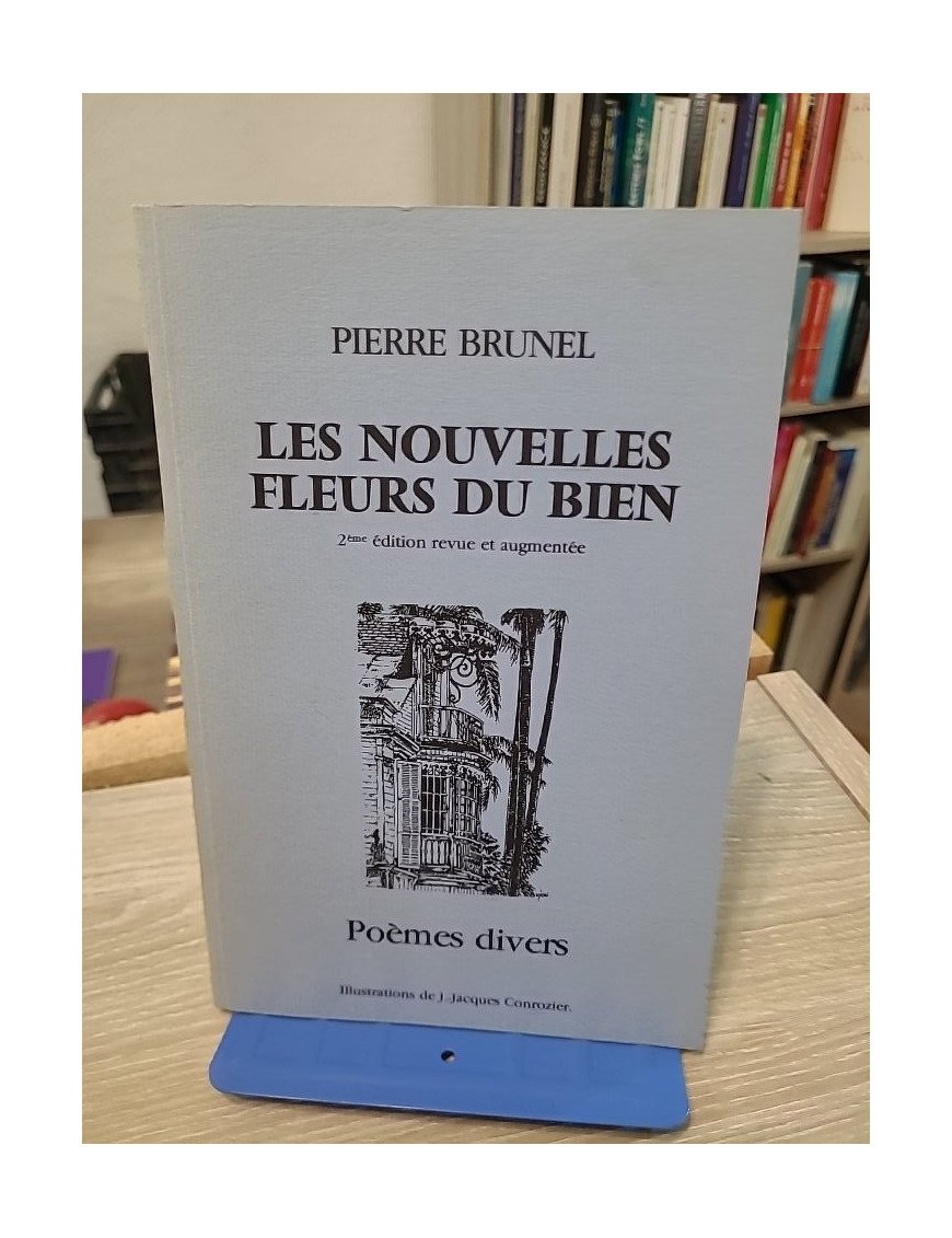 Les nouvelles fleurs du bien - Pierre Brunel