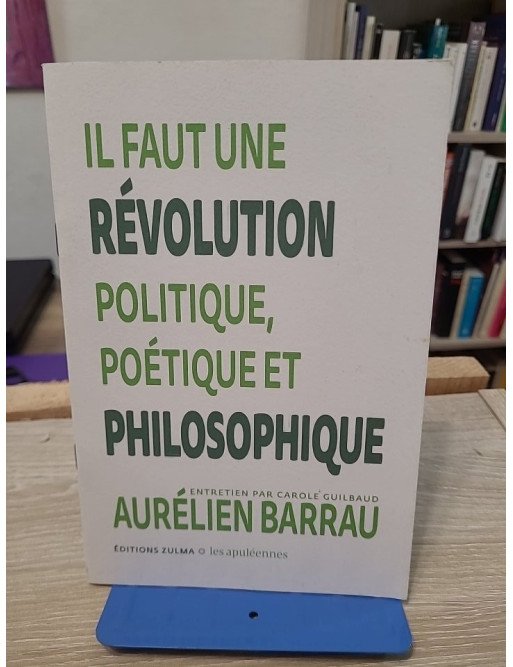 Il faut une révolution politique poétique et philosophique - Aurélien Barrau
