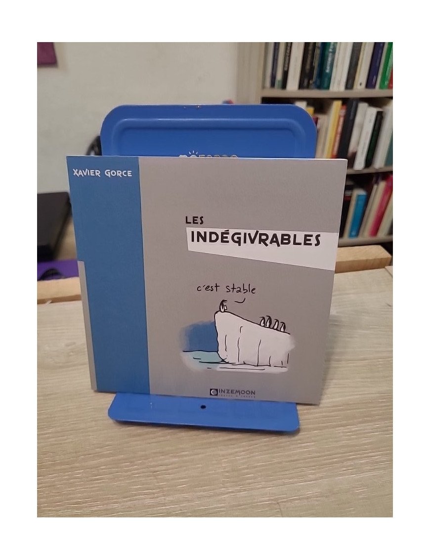 Les Indégivrables Tome 1 - Xavier Gorce