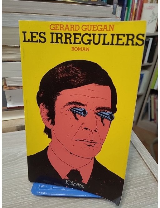 Les Irréguliers - Gérard Guégan