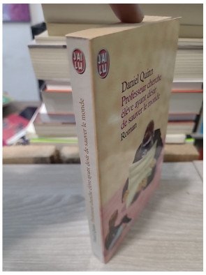 Professeur cherche élève ayant désir de sauver le monde - Daniel Quinn