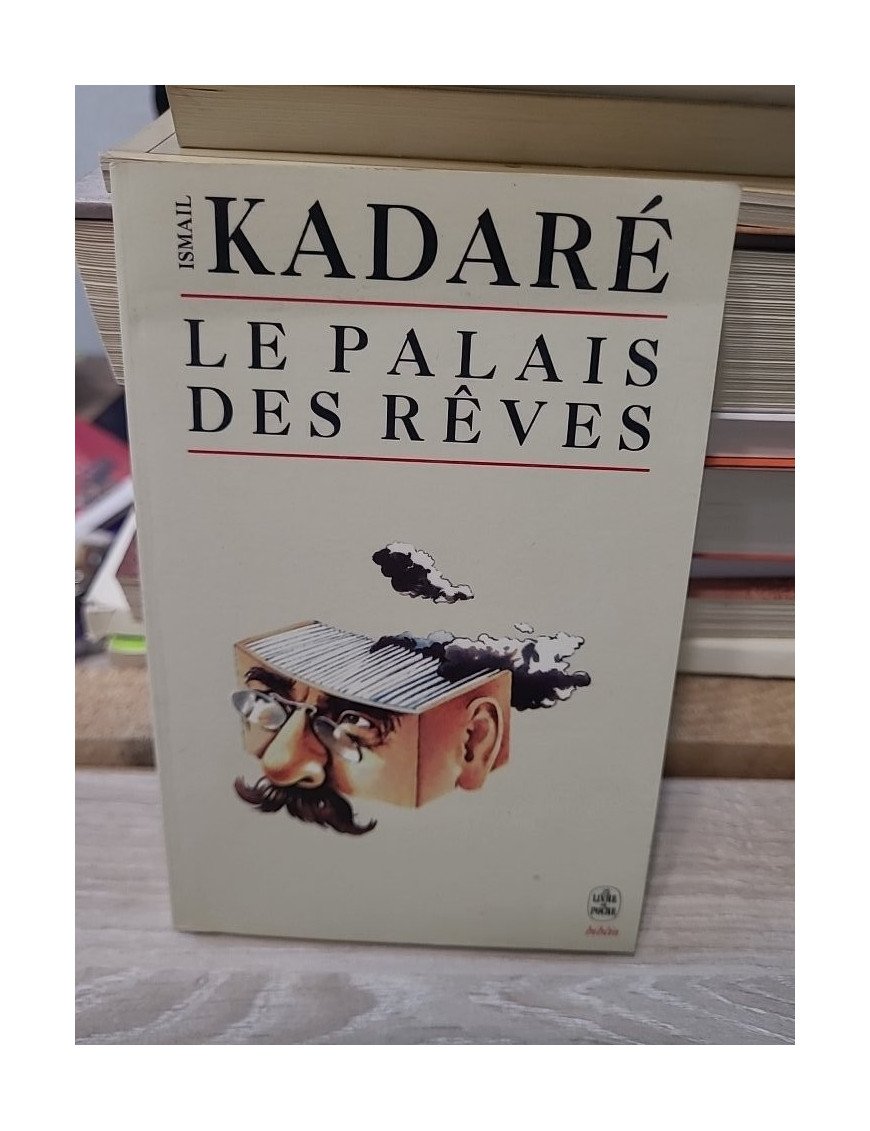 Le Palais des rêves - Ismaïl Kadaré