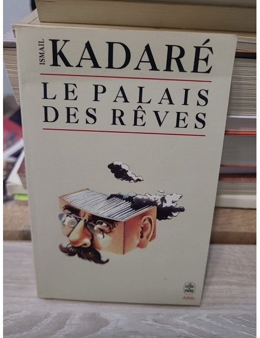 Le Palais des rêves - Ismaïl Kadaré