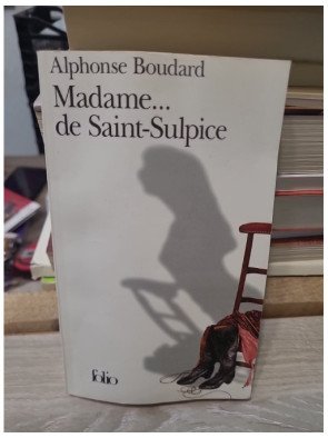Madame... de Saint-Sulpice - Alphonse Boudard