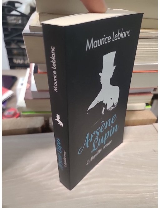 Arsène Lupin, L'Aiguille Creuse - Maurice Leblanc