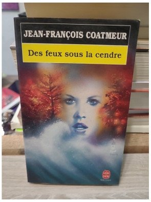 Des feux sous la cendre - Jean-François Coatmeur