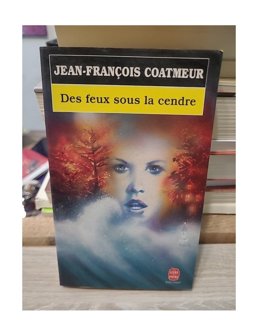 Des feux sous la cendre - Jean-François Coatmeur
