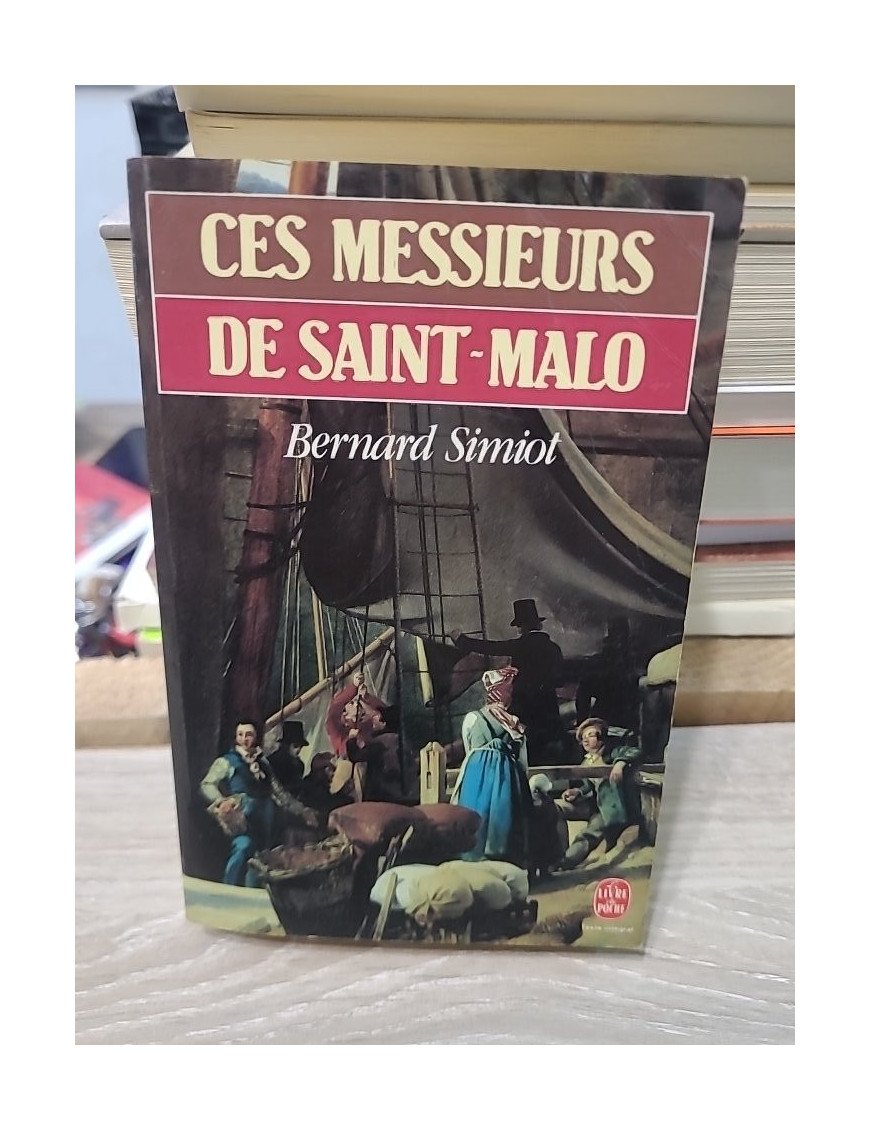 Ces Messieurs de Saint-Malo Tome 1 - Bernard Simiot
