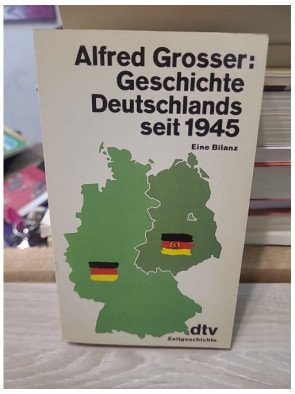 Geschichte Deutschlands seit 1945 - Eine Bilanz - Alfred Grosser