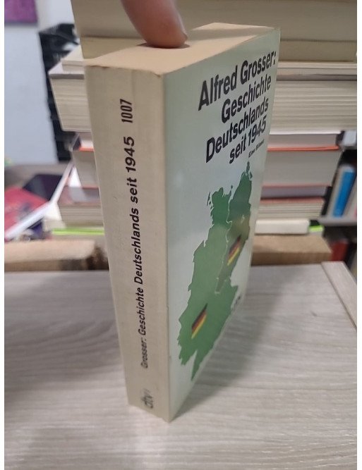 Geschichte Deutschlands seit 1945 - Eine Bilanz - Alfred Grosser