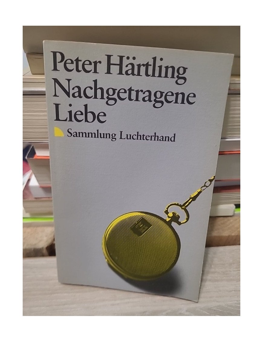 Nachgetragene Liebe - Peter Härtling