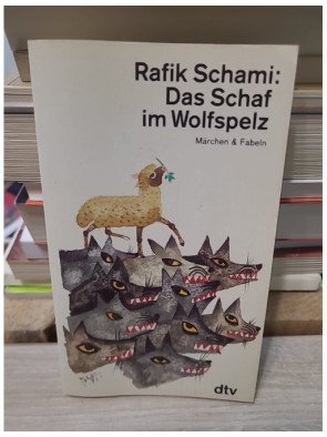 Das Schaf im Wolfspelz - Märchen und Fabeln - Rafik Schami