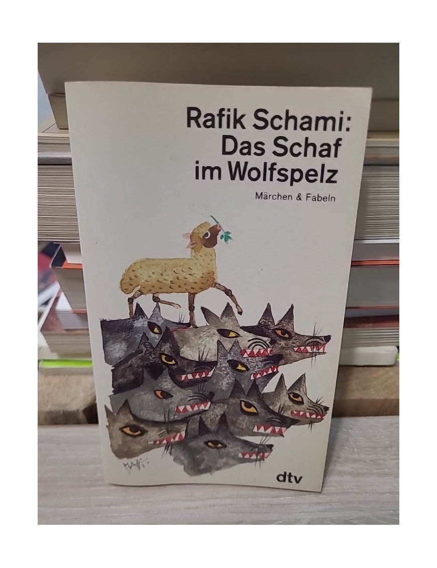 Das Schaf im Wolfspelz - Märchen und Fabeln - Rafik Schami