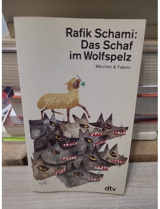 Das Schaf im Wolfspelz - Märchen und Fabeln - Rafik Schami