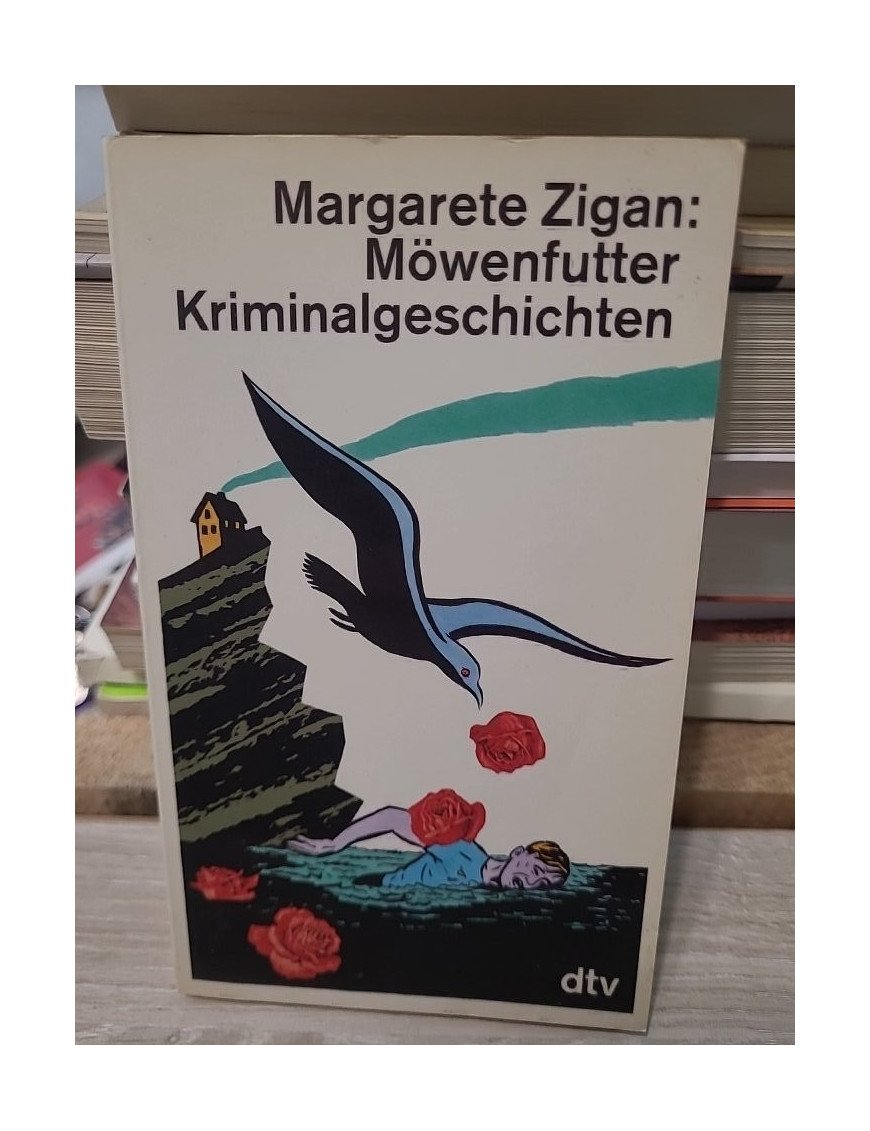 Möwenfutter - Kriminalgeschichten - Margarete Zigan