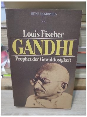 Gandhi. Prophet der Gewaltlosigkeit - Louis Fischer