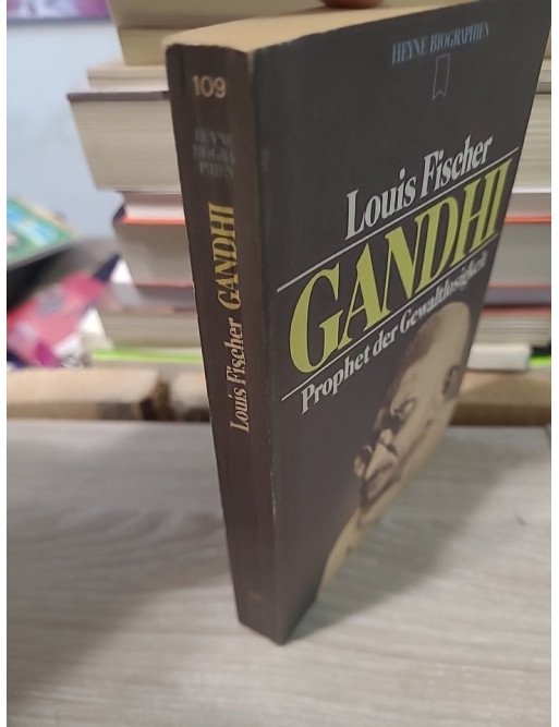 Gandhi. Prophet der Gewaltlosigkeit - Louis Fischer