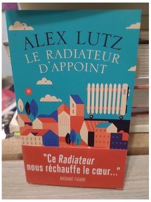 Le radiateur d'appoint - Alex Lutz