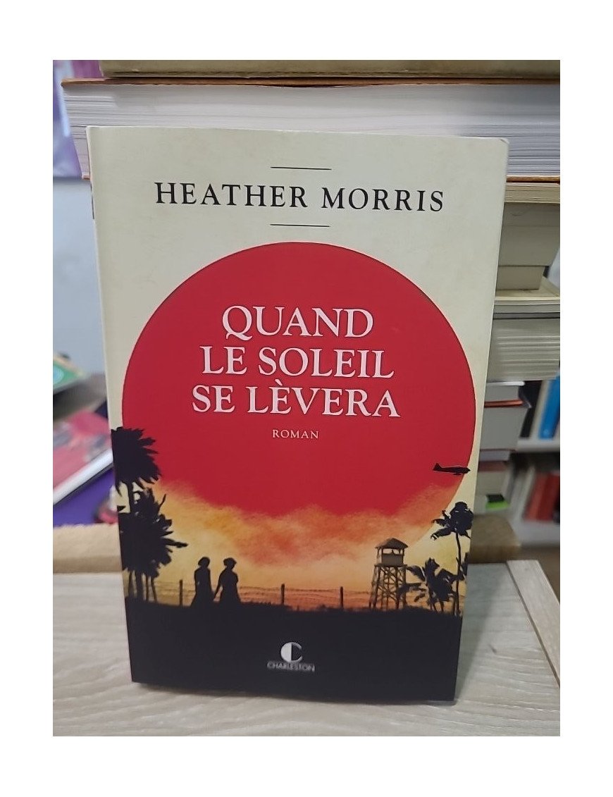 Quand le soleil se lèvera - Heather Morris