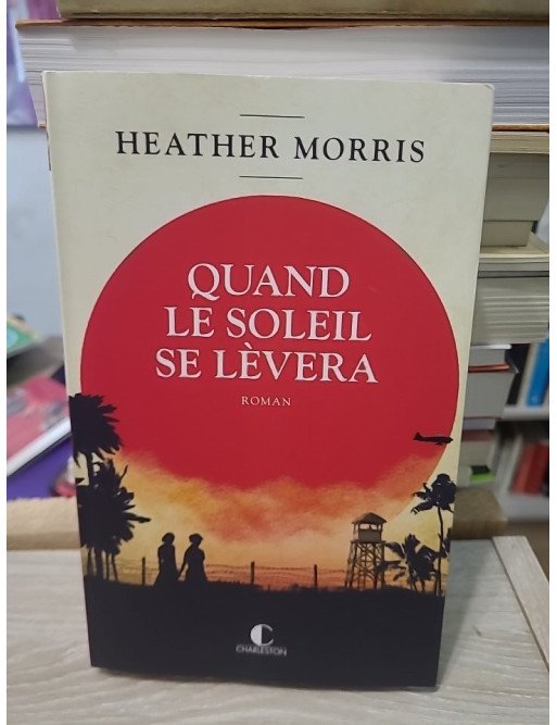 Quand le soleil se lèvera - Heather Morris