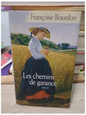 Les chemins de garance - Françoise Bourdon