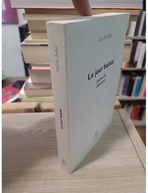 Le jour baisse (2009-2012) - Charles Juliet