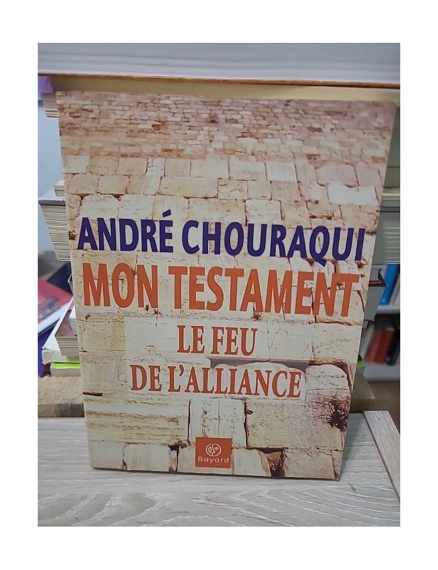 Mon testament - Le Feu de l'alliance - André Chouraqui