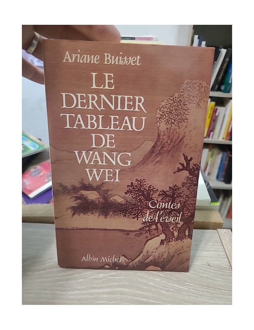 Le Dernier Tableau de Wang Wei - Contes de l'éveil - Ariane Buisset