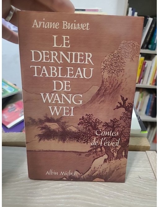 Le Dernier Tableau de Wang Wei - Contes de l'éveil - Ariane Buisset
