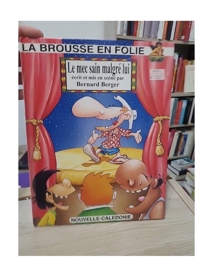 Le mec sain malgré lui / tome 13 - Bernard Berger