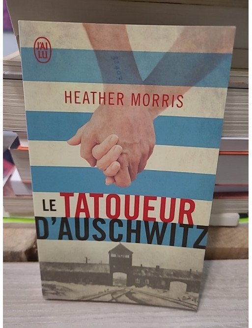 Le tatoueur d'Auschwitz - Heather Morris