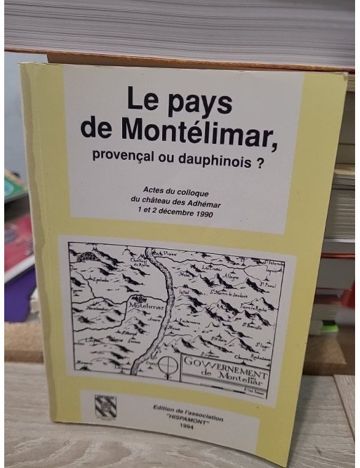 Le Pays de Montélimar, provençal ou dauphinois ? - [Colloque]