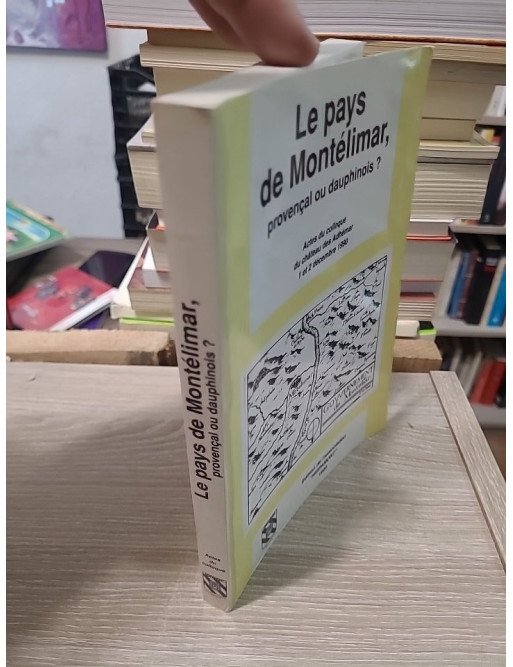 Le Pays de Montélimar, provençal ou dauphinois ? - [Colloque]