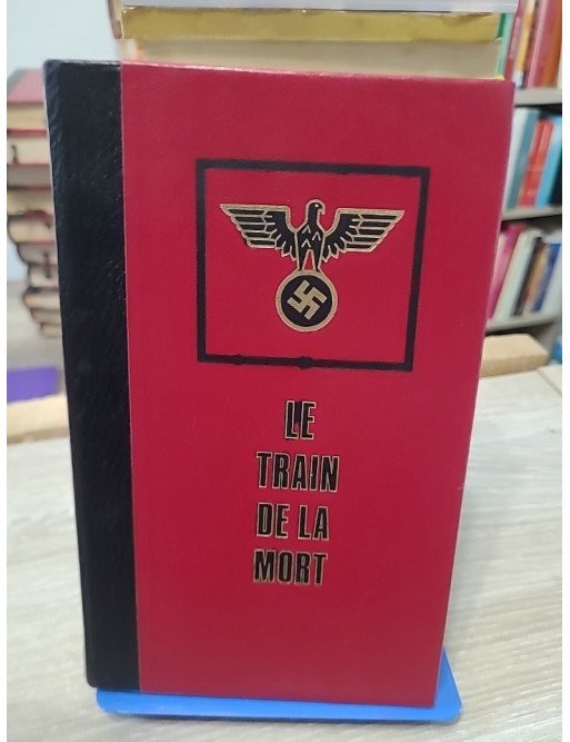 Le train de la mort - Christian Bernadac