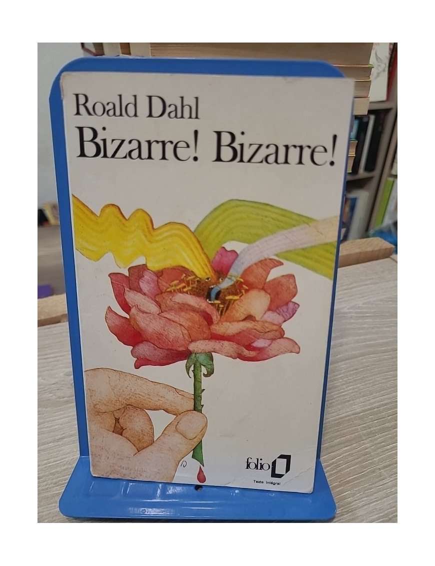 Bizarre ! Bizarre ! Quinze histoires fantastiques - Roald Dahl