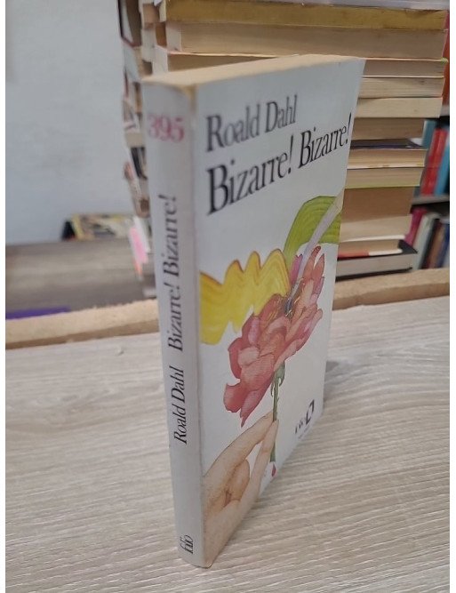 Bizarre ! Bizarre ! Quinze histoires fantastiques - Roald Dahl