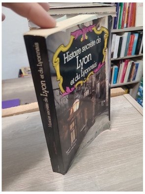 Histoire secrète de Lyon et du Lyonnais - Jean-Louis Bernard