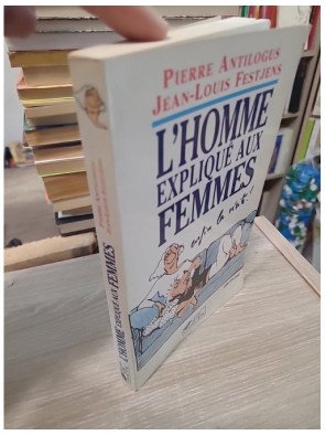 L'Homme expliqué aux femmes - Pierre Antilogus