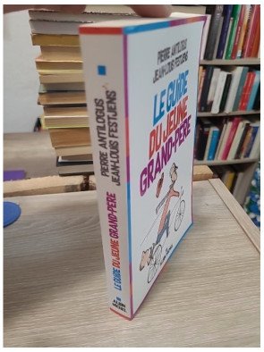 Le Guide du jeune grand-père - Pierre Antilogus, Jean-Louis Festjens