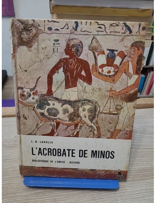 L'Acrobate de Minos - Lavolle L.N.