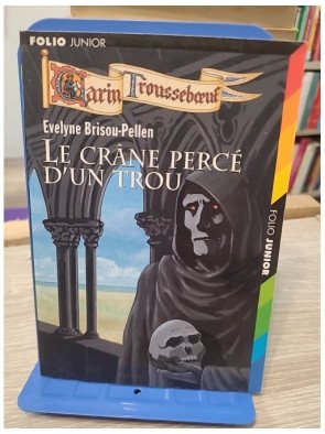 Le Crâne percé d'un trou - Une enquête de Garin Trousseboeuf au Moyen Âge