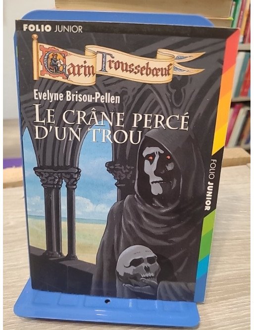 Le Crâne percé d'un trou - Une enquête de Garin Trousseboeuf au Moyen Âge